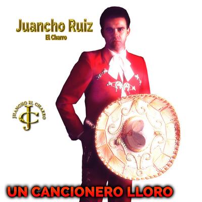 Juancho Ruiz (El Charro)'s cover