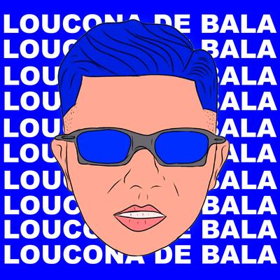 Loucona de Bala By Mr bim, MCDavizinho's cover