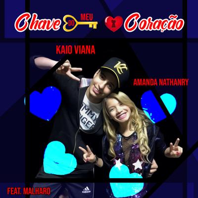 Chave do Meu Coração (feat. Malharo) By Amanda Nathanry, Kaio Viana, Malharo's cover