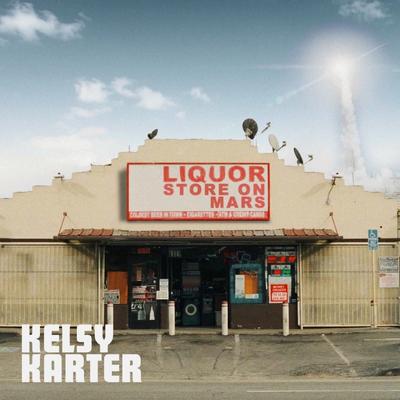 Liquor Store on Mars By Kelsy Karter & The Heroin's cover