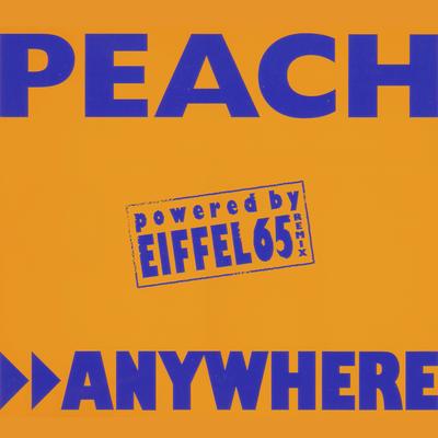 Anywhere (Eiffel 65 Club Mix) By Eiffel 65, Peach's cover
