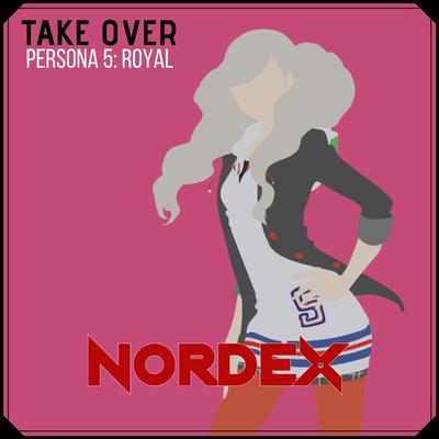Take Over (Persona 5: Royal) By Nordex's cover