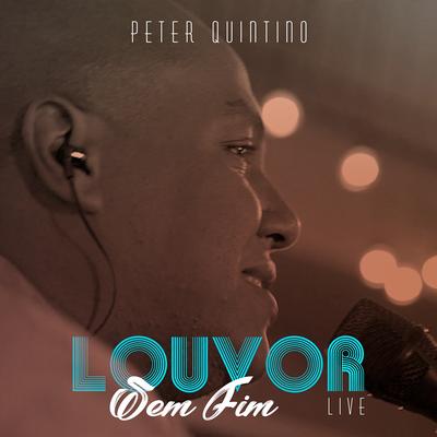 Louvor Sem Fim (Live) By Peter Quintino's cover