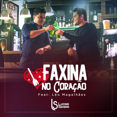 Faxina no Coração By Lucas Seabra, Léo Magalhães's cover