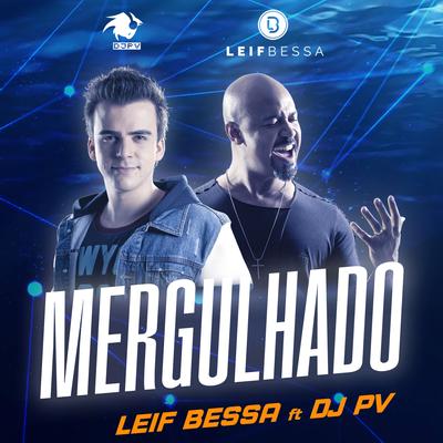 Mergulhado By Leif Bessa, DJ PV's cover
