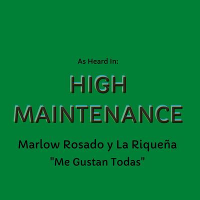 Me Gustan Todas (As Heard In High Maintenance) By Marlow Rosado, La Riqueña's cover