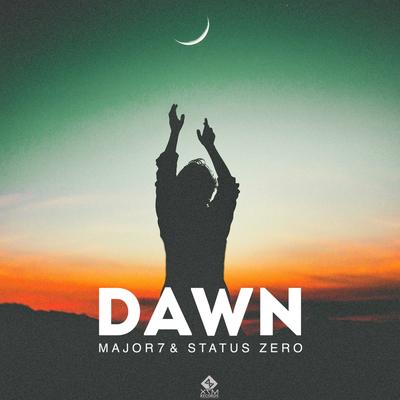DAWN (Original Mix) By Status Zero, Major7's cover