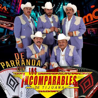 De Parranda Con Los Incomparables De Tijuana's cover