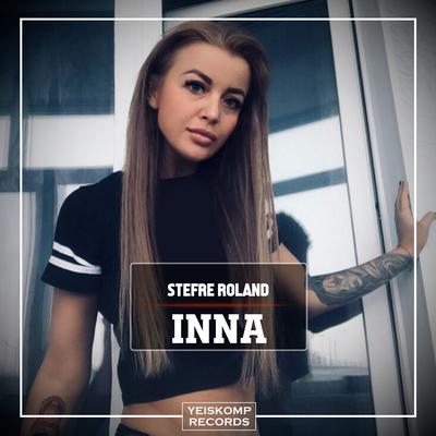 Inna (Original Mix) By Stefre Roland's cover