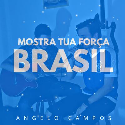 Mostra Tua Força Brasil By Ângelo Campos's cover