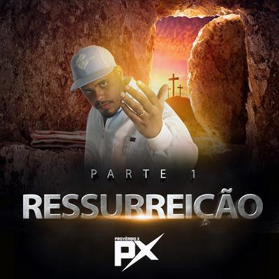 Ressurreição, Pt. 1 By Provérbio X, Isaias Junior's cover