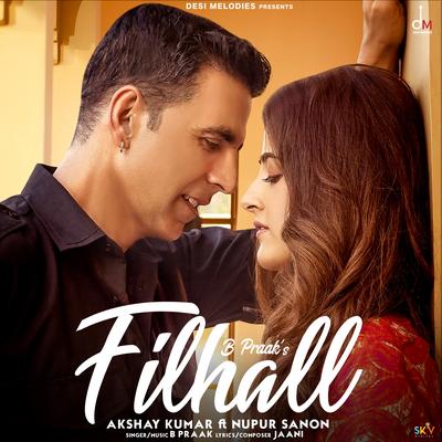 Filhall By B Praak, Akshay Kumar & Nupur Sanon's cover