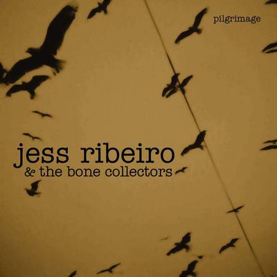 Pilgrimage By Jess Ribeiro and the Bone Collectors's cover