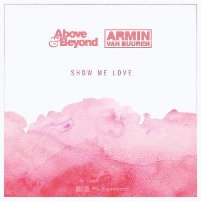 Show Me Love (Extended Mix) By Armin van Buuren, Above & Beyond's cover