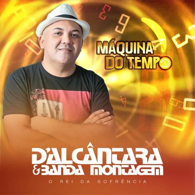 Ele Descobriu By D'alcântara & Banda Montagem's cover