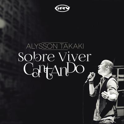 Sobre Viver Cantando By Alysson Takaki's cover