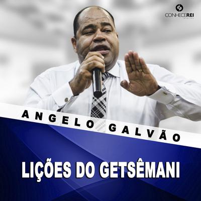 Lições do Getsêmani, Pt. 1 (Ao Vivo) By Angelo Galvão's cover