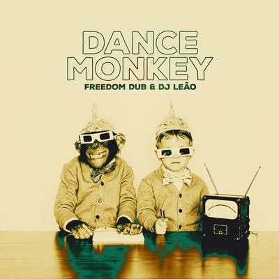 Dance Monkey By Freedom Dub, DJ Leao's cover