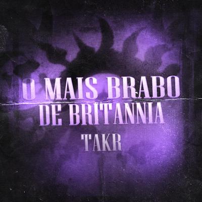 O Mais Brabo Da Britannia By Takr, Sidney Scaccio's cover
