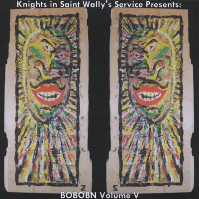 Knights in Saint Wally's Service Presents: BOBOBN Volume 5's cover
