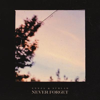 Never Forget By Ennja, Sublab's cover