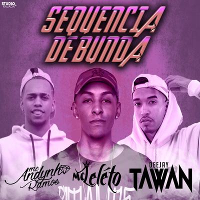 Sequência De Bunda By Mc Andynho Ramos, Mc Leléto, DJ Tawan's cover