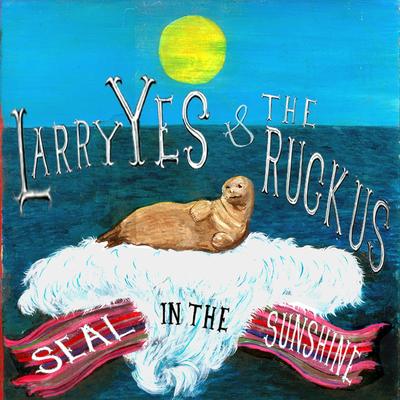 Larry Yes and the Ruckus's cover