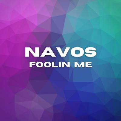 Foolin' Me By Navos's cover