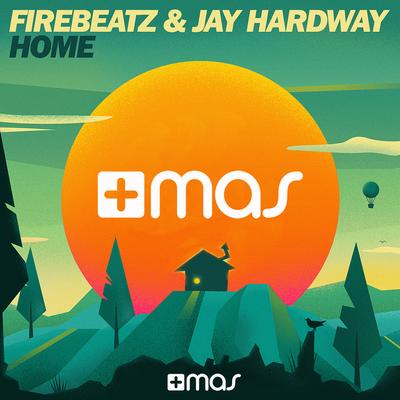 Home (Edit) By Firebeatz, Jay Hardway's cover