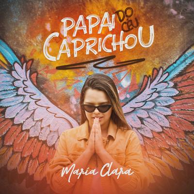 Papai do Céu Caprichou By Maria Clara's cover