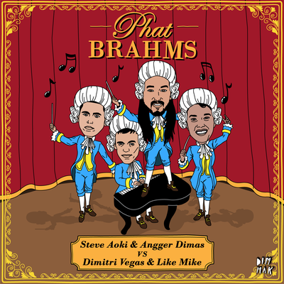 Phat Brahms By Steve Aoki, Angger Dimas, Dimitri Vegas & Like Mike's cover