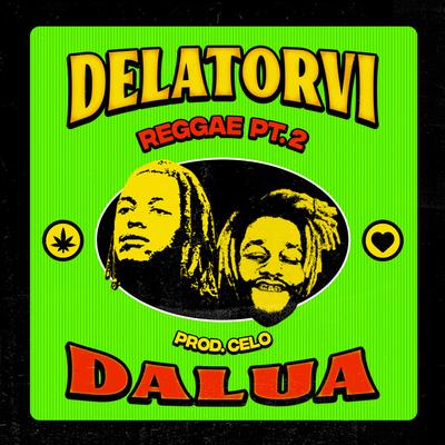 Reggae, Pt. 2 By Delatorvi, Dalua's cover