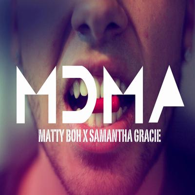 M.D.M.A (feat. Samantha Gracie) By MattyBoh, Samantha Gracie's cover