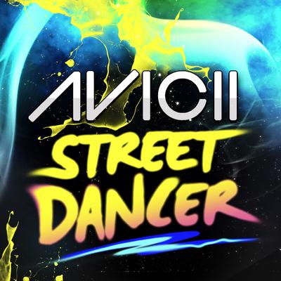 Street Dancer (Radio Edit) By Avicii's cover