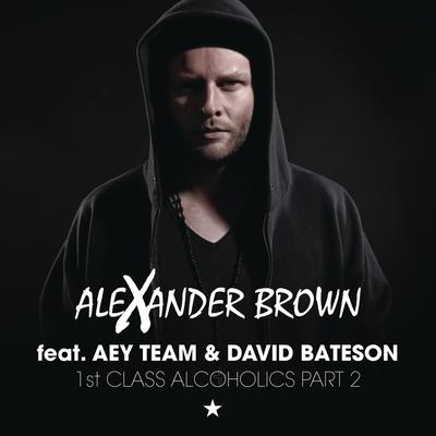 1st Class Alcoholics (feat. David Bateson) (Morten Hampenberg Remix) By Alexander Brown, David Bateson's cover