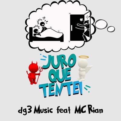 Juro Que Tentei By Mc Rian, dg3 Music's cover