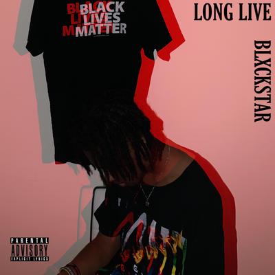 Long Live By Blxckstar's cover