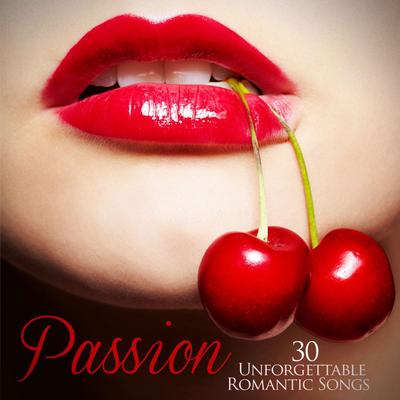 Passion (30 Unforgettable Romantic Songs)'s cover
