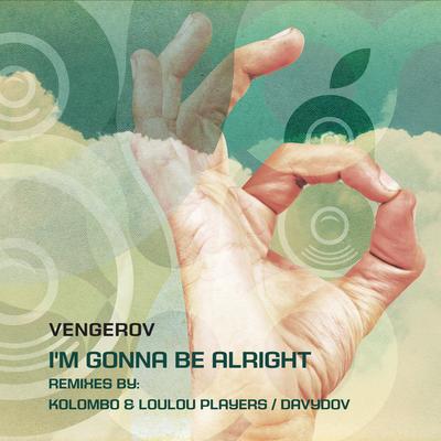 I'm Gonna Be Alright (Kolombo & Loulou Players Remix) By Vengerov, Kolombo, Loulou Players's cover