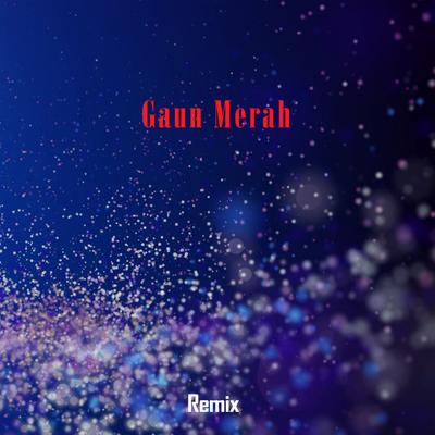 Gaun Merah (Remix Version)'s cover