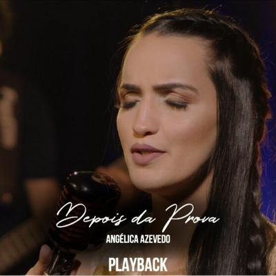 Depois da Prova (Playback) By Angélica Azevedo Oficial's cover