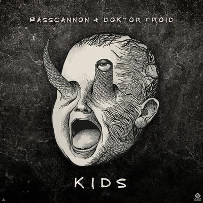 KIDS (Original Mix) By Basscannon, Doktor Froid's cover