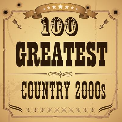 100 Greatest Country 2000s's cover