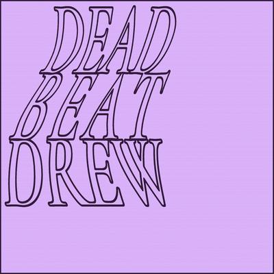 Deadbeat Drew's cover