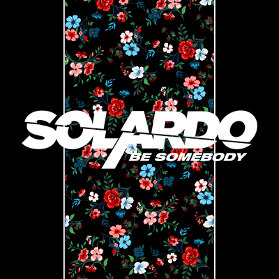 Be Somebody By Solardo's cover