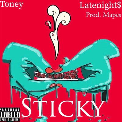 Sticky By Toney, Latenight$'s cover