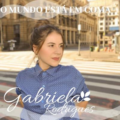 O Mundo Está em Coma By Gabriela Rodrigues's cover