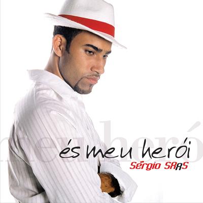 És Meu Herói (Ao Vivo) By Sérgio Saas's cover