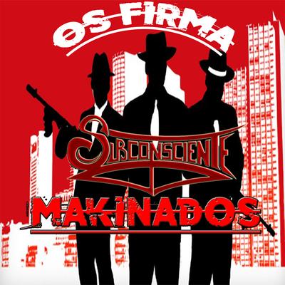 Os Firma Makinados By Subconsciente, Rappers na função's cover