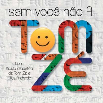 Sem Você Não A By Tom Zé's cover